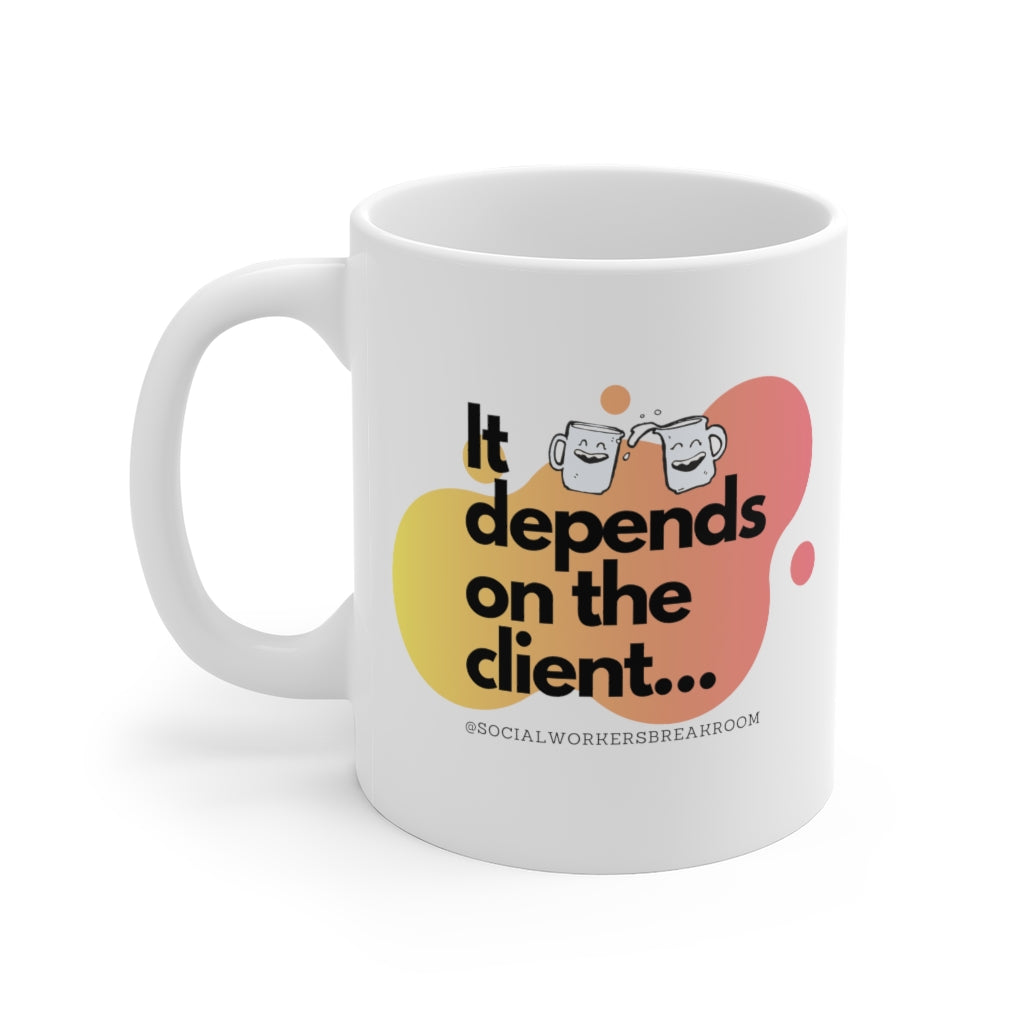 Depends on client - Mug